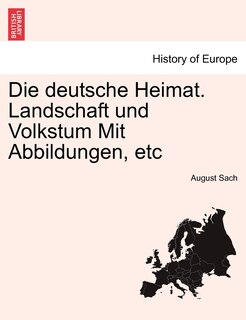 Front cover_Die Deutsche Heimat. Landschaft Und Volkstum Mit Abbildungen, Etc