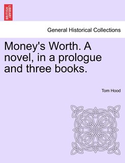Couverture_Money's Worth. A Novel, In A Prologue And Three Books. Vol. Iii.