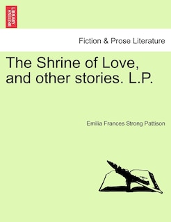 The Shrine Of Love, And Other Stories. L.p.