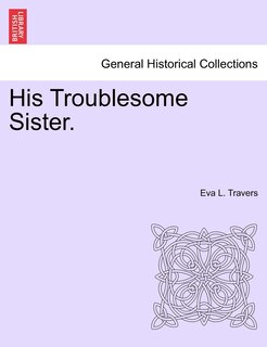 Front cover_His Troublesome Sister.