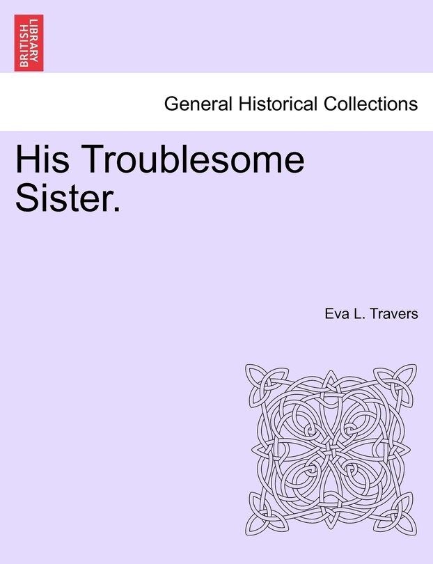 Front cover_His Troublesome Sister.
