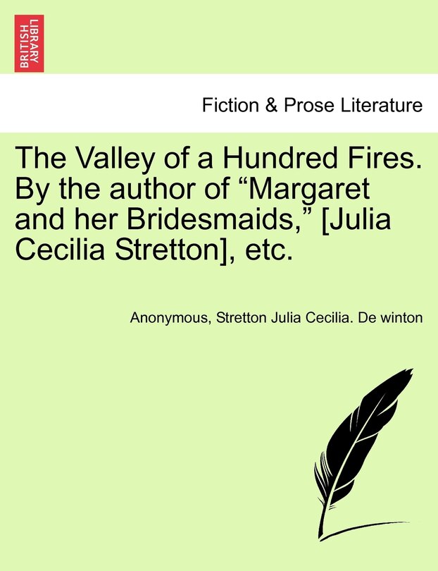 Couverture_The Valley Of A Hundred Fires. By The Author Of margaret And Her Bridesmaids, [julia Cecilia Stretton], Etc.