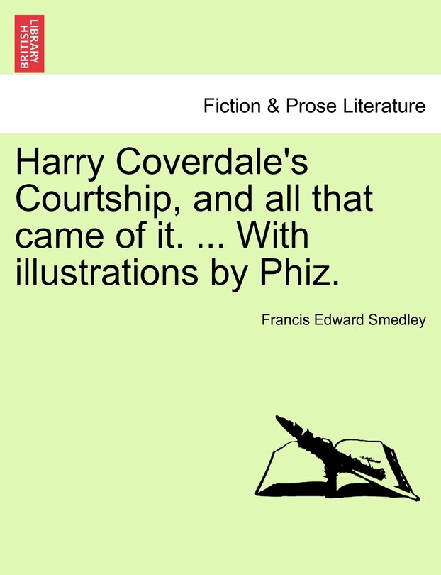 Front cover_Harry Coverdale's Courtship, And All That Came Of It. ... With Illustrations By Phiz.