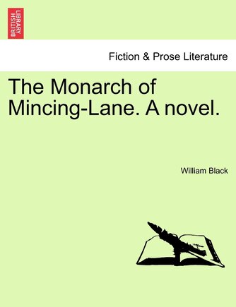 The Monarch Of Mincing-lane. A Novel.