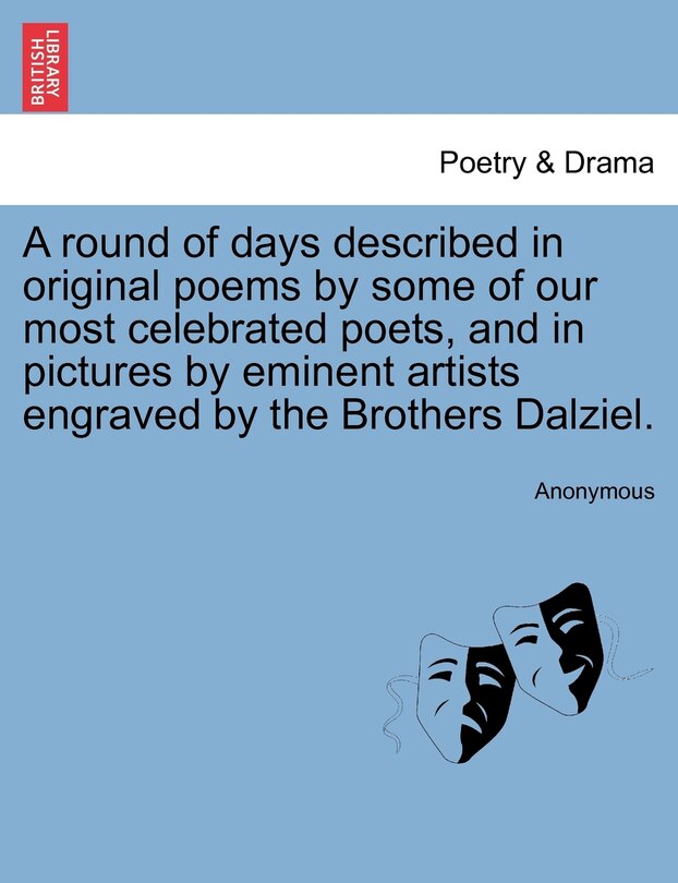 Front cover_A Round Of Days Described In Original Poems By Some Of Our Most Celebrated Poets, And In Pictures By Eminent Artists Engraved By The Brothers Dalziel.