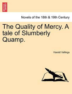 Front cover_The Quality Of Mercy. A Tale Of Slumberly Quamp.