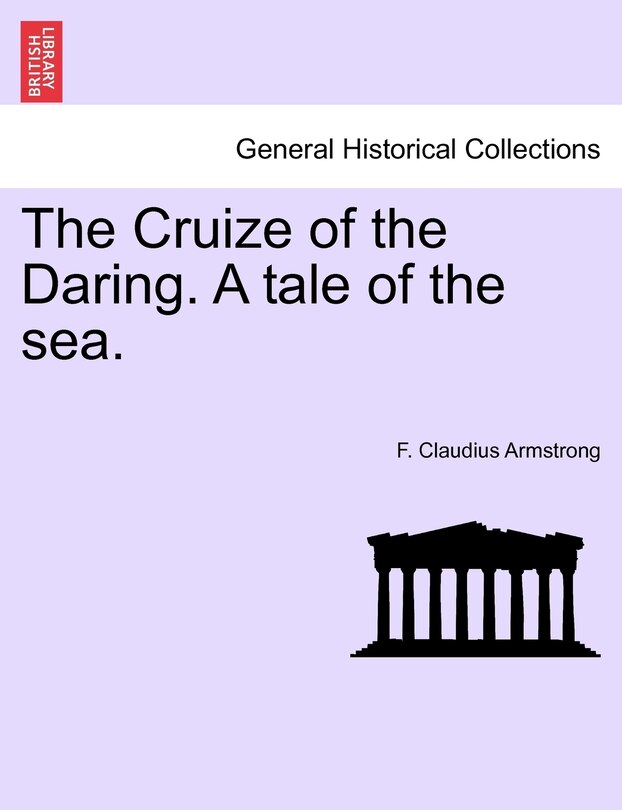 Front cover_The Cruize Of The Daring. A Tale Of The Sea.