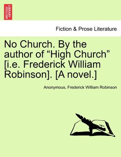 Couverture_No Church. By The Author Of high Church [i.e. Frederick William Robinson]. [a Novel.]