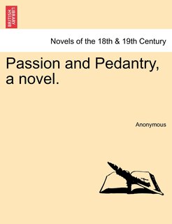 Couverture_Passion And Pedantry, A Novel. Vol. Iii
