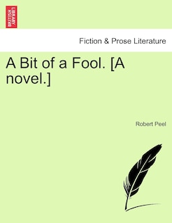 Couverture_A Bit Of A Fool. [a Novel.]