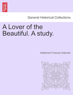 Couverture_A Lover Of The Beautiful. A Study.