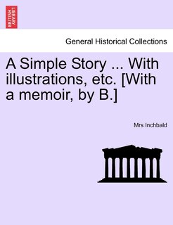 Front cover_A Simple Story ... With Illustrations, Etc. [with A Memoir, By B.]