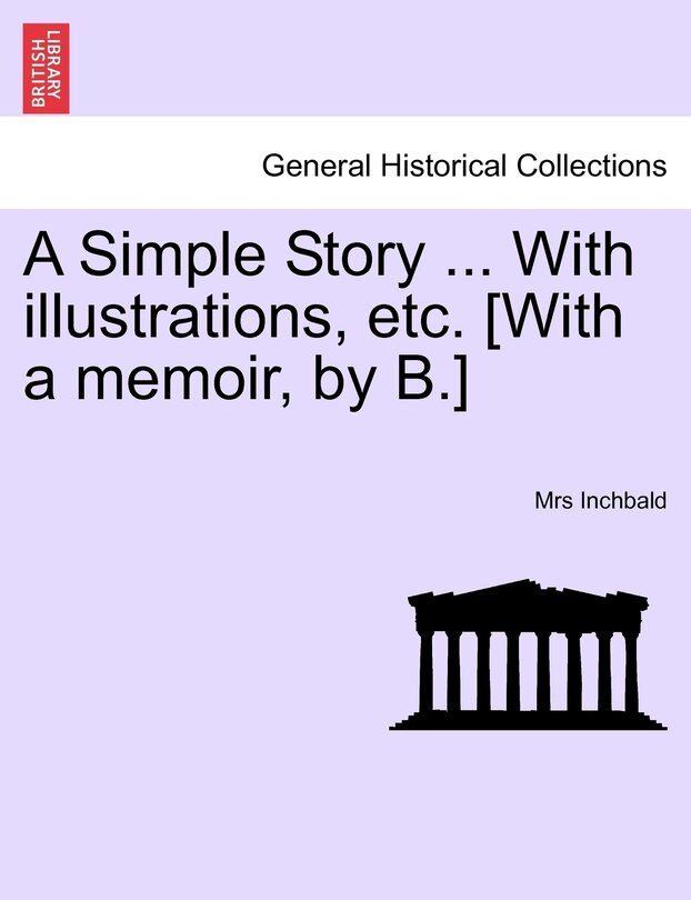 Front cover_A Simple Story ... With Illustrations, Etc. [with A Memoir, By B.]