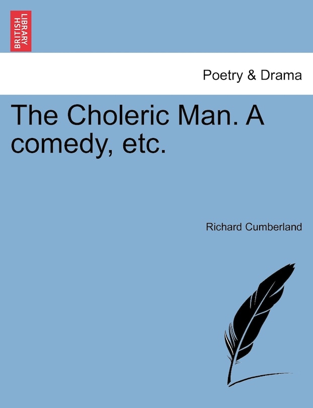 Front cover_The Choleric Man. A Comedy, Etc.