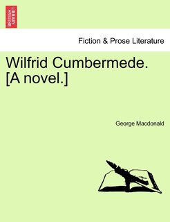 Front cover_Wilfrid Cumbermede. [a Novel.]