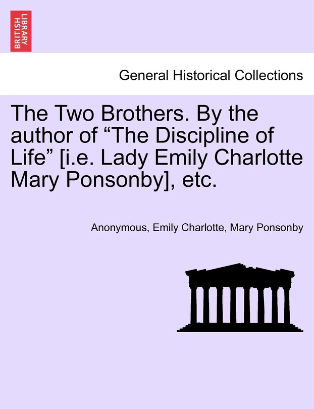 Front cover_The Two Brothers. By The Author Of the Discipline Of Life [i.e. Lady Emily Charlotte Mary Ponsonby], Etc.
