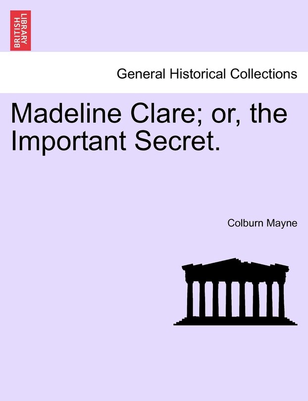 Front cover_Madeline Clare; Or, The Important Secret.