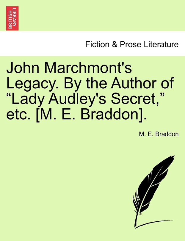 Couverture_John Marchmont's Legacy. by the Author of Lady Audley's Secret, Etc. [m. E. Braddon].