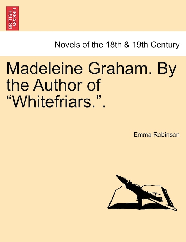 Front cover_Madeleine Graham. by the Author of Whitefriars.. Vol. III.