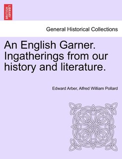 Couverture_An English Garner. Ingatherings From Our History And Literature.