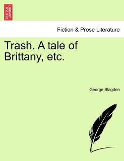 Front cover_Trash. A Tale Of Brittany, Etc.