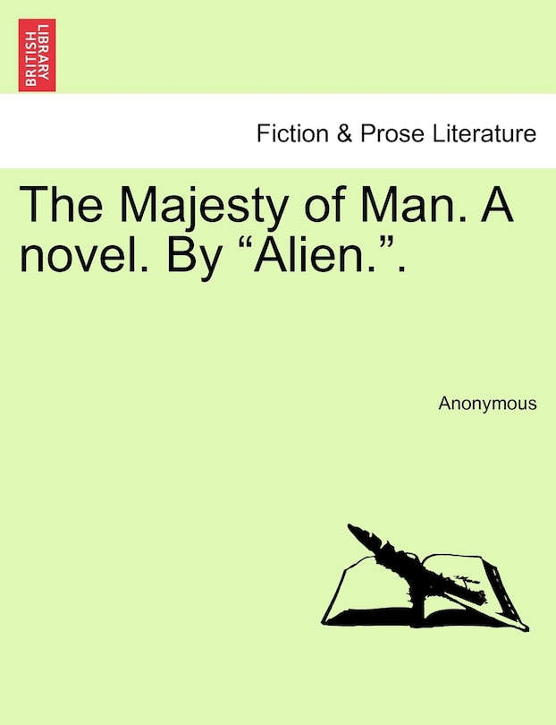 Couverture_The Majesty of Man. a Novel. by Alien..