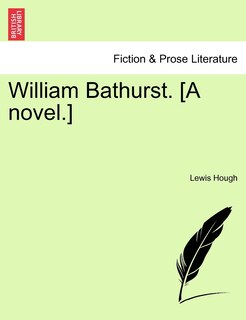 Front cover_William Bathurst. [a Novel.]