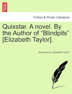 Couverture_Quixstar. A Novel. By The Author Of blindpits [elizabeth Taylor].