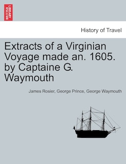 Front cover_Extracts Of A Virginian Voyage Made An. 1605. By Captaine G. Waymouth