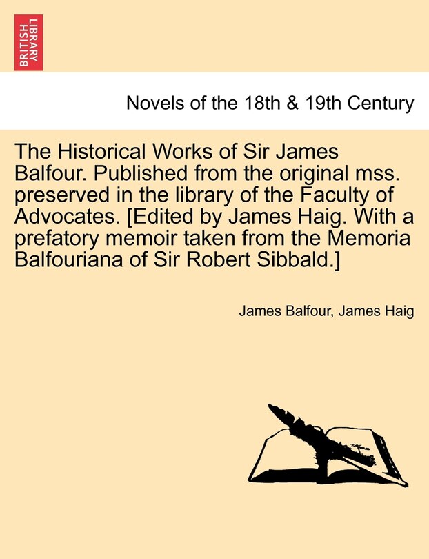 Couverture_The Historical Works of Sir James Balfour. Published from the Original Mss. Preserved in the Library of the Faculty of Advocates. [Edited by James Hai