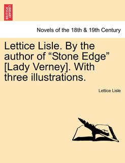 Front cover_Lettice Lisle. by the Author of Stone Edge [Lady Verney]. with Three Illustrations.