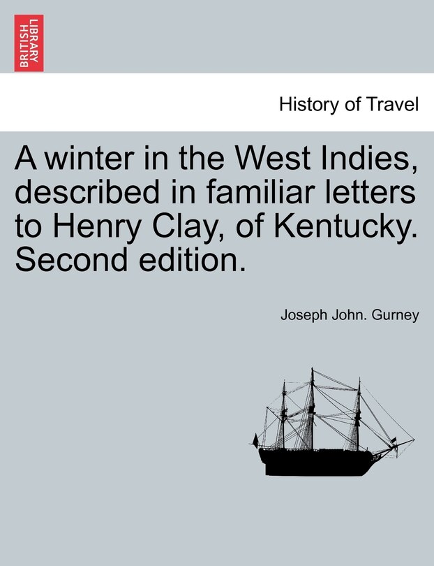 Front cover_A Winter In The West Indies, Described In Familiar Letters To Henry Clay, Of Kentucky. Second Edition.