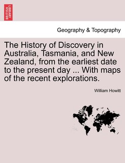 Couverture_The History Of Discovery In Australia, Tasmania, And New Zealand, From The Earliest Date To The Present Day ... With Maps Of The Recent Explorations.