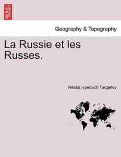 La Russie Et Les Russes. by Nikolai Ivanovich Turgenev