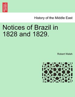 Front cover_Notices of Brazil in 1828 and 1829. VOL. I