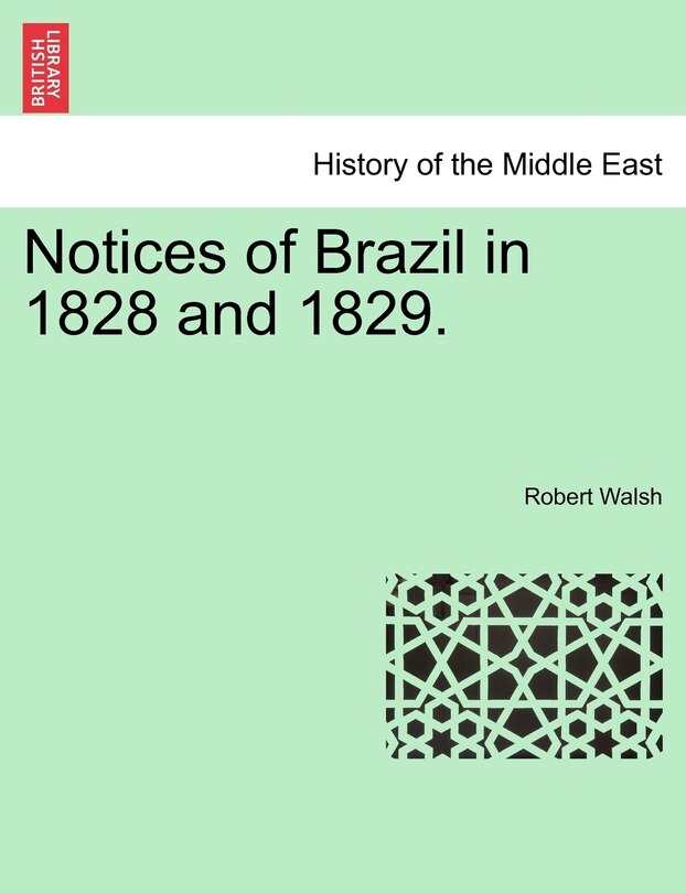 Front cover_Notices of Brazil in 1828 and 1829. VOL. I