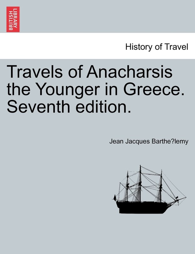 Couverture_Travels Of Anacharsis The Younger In Greece. Seventh Edition.