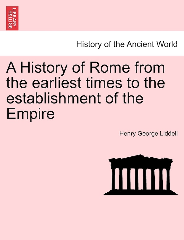 Front cover_A History Of Rome From The Earliest Times To The Establishment Of The Empire
