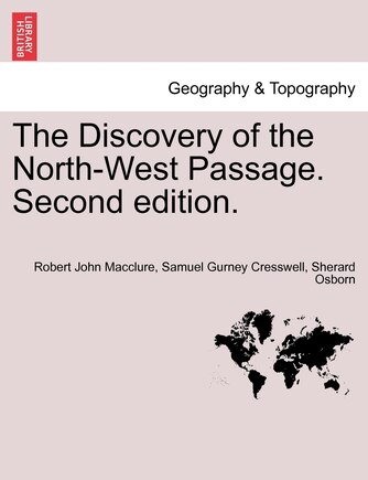 The Discovery Of The North-west Passage. Second Edition.