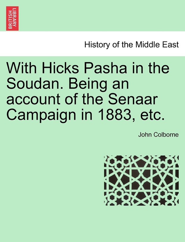 Front cover_With Hicks Pasha In The Soudan. Being An Account Of The Senaar Campaign In 1883, Etc.