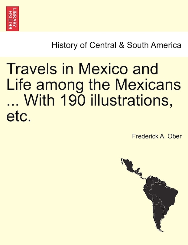 Couverture_Travels In Mexico And Life Among The Mexicans ... With 190 Illustrations, Etc.