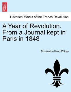 Front cover_A Year Of Revolution. From A Journal Kept In Paris In 1848