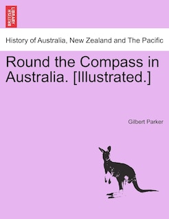 Front cover_Round The Compass In Australia. [illustrated.]