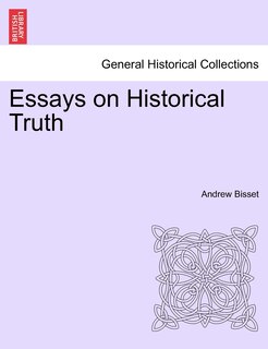 Front cover_Essays On Historical Truth