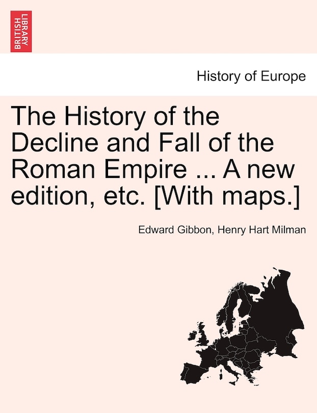 Front cover_The History Of The Decline And Fall Of The Roman Empire ... A New Edition, Etc. [with Maps.]