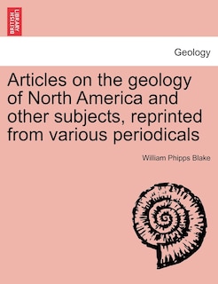 Front cover_Articles on the geology of North America and other subjects, reprinted from various periodicals