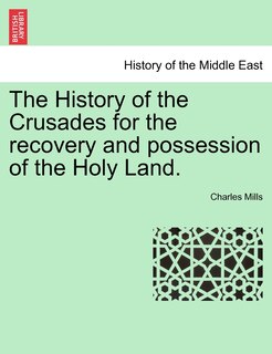 Front cover_The History of the Crusades for the recovery and possession of the Holy Land. Vol. I.