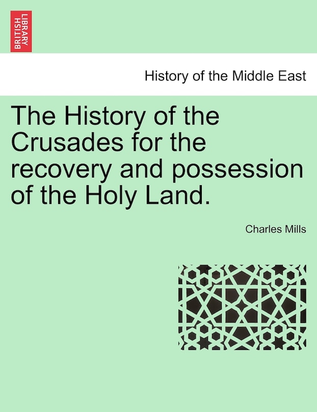 Front cover_The History of the Crusades for the recovery and possession of the Holy Land. Vol. I.