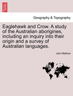 Couverture_Eaglehawk And Crow. A Study Of The Australian Aborigines, Including An Inquiry Into Their Origin And A Survey Of Australian Languages.