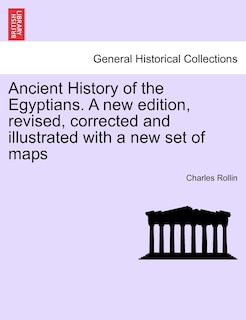 Front cover_Ancient History Of The Egyptians. A New Edition, Revised, Corrected And Illustrated With A New Set Of Maps
